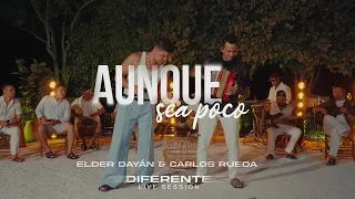Elder Dayán Díaz, Carlos Rueda - AUNQUE SEA POCO (Live Session)