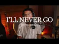 I'll Never Go - Erik Santos (REYNE COVER)