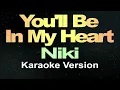 You'll Be in My Heart - Niki (Karaoke Version)
