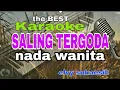 Lagu karaoke SALING TERGODA nada wanita