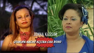 utakufa nacho kijiba cha roho jokha kassim