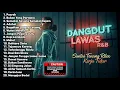 Lagu DANGDUT LAWAS R\u0026B - 👋🎧 Santai Tenang Rilex Kerja Tidur (Pasrah, Bukan Yang Pertama)