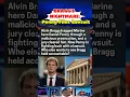 BRAGG HELD ACCOUNTABLE Marine Hero Files Major Lawsuit