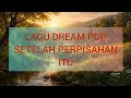 Lagu Setelah perpisahan Itu, Segalanya Berubah || Lagu tentang Terpaksa harus berpisah dengan pasangan