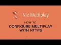Viz Minute Configuring Viz Multiplay with HTTPS