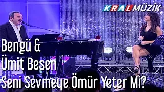 Bengü Ümit Besen Seni Sevmeye Ömür Yeter Mi 