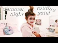Summer Night Routine 2019