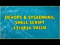 DevOps SysAdmins shell script value 3 Solutions