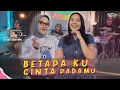 Download Lagu BETAPA KU CINTA PADAMU -  3 PEMUDA BERBAHAYA FT INDAH YASTAMI \u0026 SALSA DHIRA