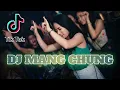 Download Lagu DJ SLOW MANG CHUNG ][ DJ TIKTOK VIRAL 2021