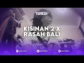 Download Lagu KISINAN 2 X RASAH BALI JERSEY CLUB TYPE BEAT REMIX BY TUNES ID.