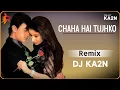 Lagu Chaha Hai Tujhko Remix Dj Ka2n || Electro House Mix || Anuradha Paudwal, Udit Narayan