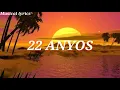 22 Anyos - Len Clarino & Cesar Verdeflor(lyrics)
