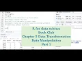 data manipulation with dplyr R for data science book club chapter 5 data transformation Part 1