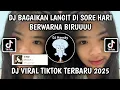 Download Lagu DJ BAGAIKAN LANGIT DI SORE HARI BERWARNA BIRUUUU | DJ BAGAIKAN LANGIT | DJ VIRAL TIKTOK TERBARU 2025