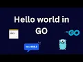 Getting Started with Go Golang Writing Your First Hello World Program