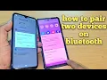 How to pair two devices on Bluetooth on android phone