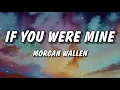 Lagu Morgan Wallen - If You Were Mine (Lyrics)