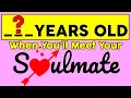 At What Age Will You Meet Your Soulmate Love Personality Test Mister Test