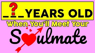 At What Age Will You Meet Your Soulmate Love Personality Test Mister Test