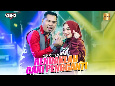 Download MP3 Mira Putri ft Brodin Ageng Music - Hendaklah Cari Pengganti (Official Live Music)