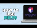 How To Use Miles on Hawaiian Airlines Quick Tutorial