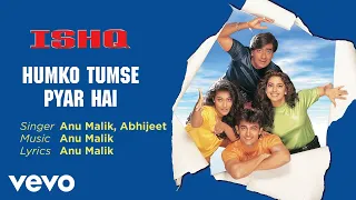 Download Humko Tumse Pyar Hai Best Audio Song - Ishq|Aamir Khan|Ajay Devgan|Abhijeet|Anu Malik MP3