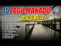 Download Lagu 15 Lagu Manado Terbaru || FULL ALBUM MANADO
