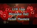 Download Lagu Lirik Lagu Merangkai Hati - Azizah Maumere