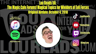 Lou Reads Episode 56 The Magic Cafe Forums Magical Topics for Wielders of Evil Forces