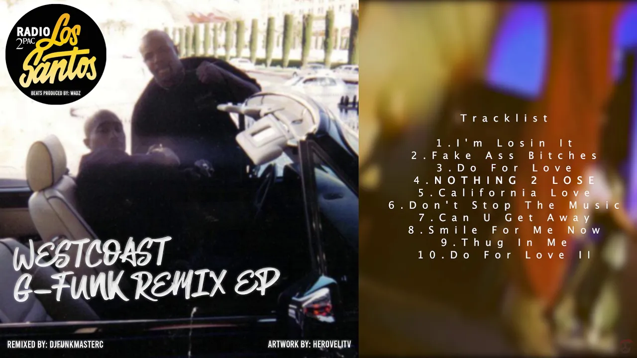 2Pac - Radio Los Santos 🔥 Westcoast G-Funk Remix EP 🔥 (FULL ALBUM) (GTA)