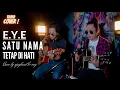 Download Lagu E.Y.E-SATU NAMA TETAP DI HATI || ACOUSIT COVER BY OJAY BESUT \u0026 RAY