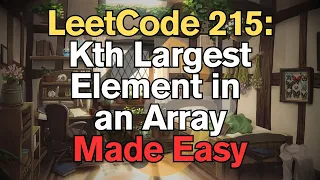 LeetCode 215 Kth Largest Element in an Array Made Easy For Complete Beginners - Python Tutorial