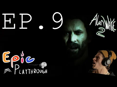 Download MP3 ALAN WAKE 2 - EPIC PLAYTHROUGH - FIRST TO DIE - EPISODE 9