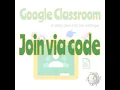 Google Classroom Use the Class Code to Join