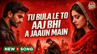 tu bula le tu aaj bhi a jaaun main dil ko bus tera intezar rah gaya sufi new song 2026