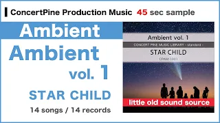 Download Ambient vol. 1 - STAR CHILD [Production Music : digest 45 sec] Little Old Sound Source MP3