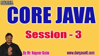 CORE JAVA tutorials Session - 3 by Mr Nagoor Babu On 24-12-2019 10 30AM