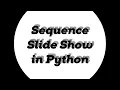 Project 31 Day 30 Sequence Pictures slideshow in Python