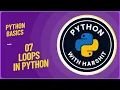 Tutorial 07 Learn Python Loops in Just 10 MINUTES and START CODING