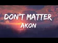 Download Lagu Don't Matter - Akon (Lyrics) Full HD 🎵