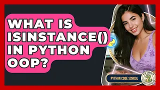 What Is Isinstance In Python OOP - Python Code School