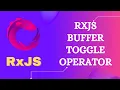 17 BufferToggle Operator Learn RxJS transformation operator BufferToggle - RxJS
