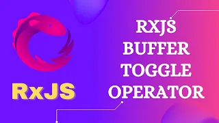 17 BufferToggle Operator Learn RxJS transformation operator BufferToggle - RxJS