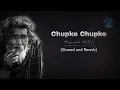 Lagu Chupke Chupke Raat Din (Slowed and Reverb)