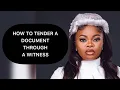 HOW TO TENDER A DOCUMENT THROUGH A WITNESS