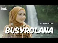 Lagu BUSYROLANA - Aisyah Balqis