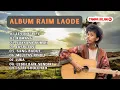 Download Lagu MAKA TERIMALAH AKU RAIM LAODE | | RAIM LAODE FULL ALBUM