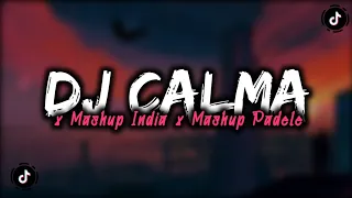 Download DJ CALMA X MASHUP INDIA X PADELE FULLBEAT MENGKANE MP3