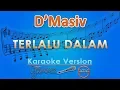 Download Lagu D'MASIV - Terlalu Dalam (Karaoke) | GMusic